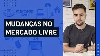 QUAIS SÃO AS MUDANÇAS NO MERCADO LIVRE EM 2021?