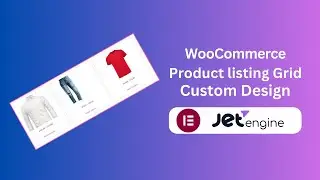 Design Custom Product Grid With Elementor & jet-engine. Product listing grid design.
