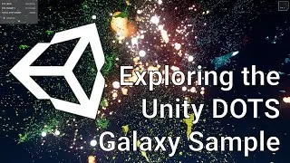 Exploring the Unity DOTS Galaxy Sample Project