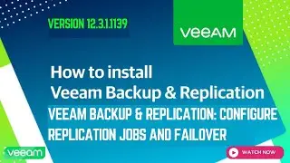 Veeam Backup & Replication: Configure Replication Jobs and Failover