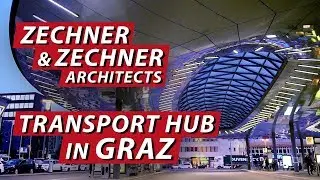 Transport Hub in Graz - GOLDEN EYE (Railway and Bus Station) - Zechner & Zechner Architects