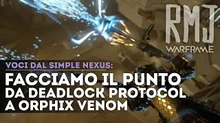 Warframe: Recap e Analisi, da Deadlock Protocol a Operation: Orphix Venom - Voci dal Simple Nexus