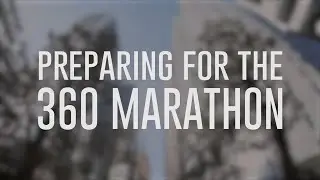 Preparing for the 360 Marathon