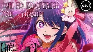 Oshi No Ko Opening | Idol - Yoasobi ( TV - Size )  | Osu!Mania