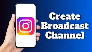 How to Create Broadcast Channel on Instagram