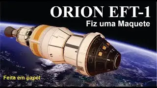 Cápsula ORION EFT-1 em Papercrafit #nasa