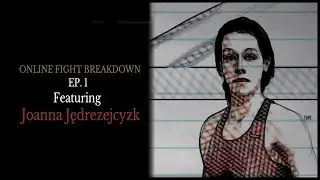 EA SPORTS UFC 3 ONLINE - ONLINE FIGHT BREAKDOWN EP.1 Ft. JOANNA JEDREZEJCYZK