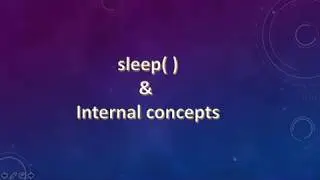 Java sleep( ) & Internal concepts | Multithreading in java - Part 11