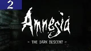 Прохождение Amnesia: The Dark Descent—Часть 2:Химичим