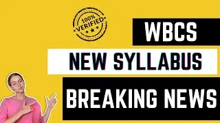 WBCS New Syllabus Announced