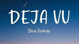 Deja Vu - Olivia Rodrigo - Lirik Lagu (Lyrics)