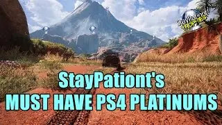 10 Must Have PS4 Platinums - My Picks, What Are Yours?