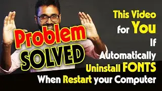problem Solved Why Automatically Uninstall Fonts when Restart your Computer?