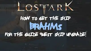 HOW TO RECEIVE BRAHMS SHIP IN LOST ARK (FOR GUIDE QUEST SHIP UPGRADE!)