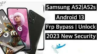 Samsung A52s A528F The Latest 2023 Remove FRP Lock Google bypass Unlock TUTORIAL 05/2023