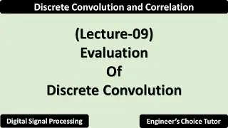 Evaluation of Discrete Convolution | Lecture-09