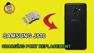 Samsung Galaxy J8 (J810F) Charging problem .Not Charging