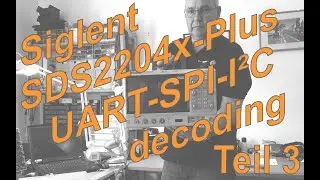 Teil 3: Oszilloskop SIGLENT SDS2204x-Plus: Wie geht das mit dem Decodieren von UART, SPI und I2C?