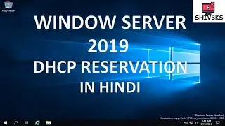 Setting UP DHCP Reservations in Windows Server 2019