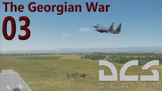 SCRAMBLE! | DCS World 2.5 | F-15C - The Georgian War Pt. 3