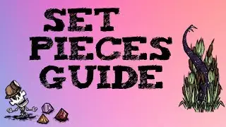 [Don't Starve] The BEST Set Pieces in DS/T!