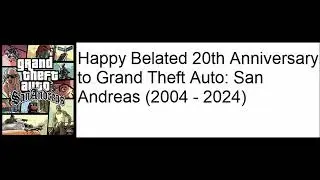 Happy Belated 20th Anniversary to Grand Theft Auto San Andreas Message to Everybody