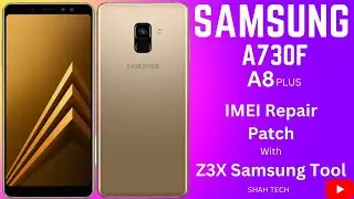 Samsung A8+ (A730F) imei Repair + Patch With | Z3x Samsung Tool