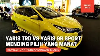 Perbandingan Toyota Yaris Tipe TRD Sportivo dan GR Sport 2021 - Mending Pilih Mana?
