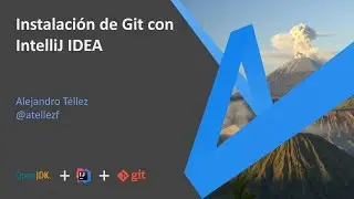Tutorial | Instala Git e IntelliJ