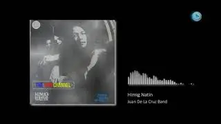 Himig Natin Juan De La Cruz Band