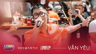 Rhymastic - Vẫn Yêu (Live Session)