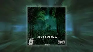 GRINDA - ACEFROMNB (PROD.LIAMTAYLOR)
