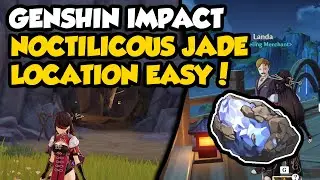 EASY! Where to Find Noctilucous Jade in Genshin Impact, Location! (Big Business Quest Guide)