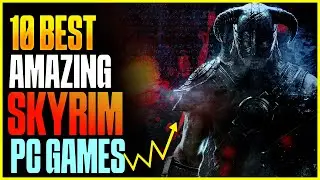 TOP 10 Best Games Like Skyrim To Play In 2024