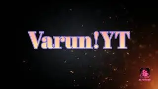 Varun!YT s intro
