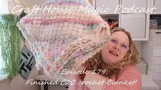 Episode 179: Finished C2C crochet blanket