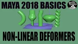 Autodesk Maya 2018 Basics- NON-LINEAR DEFORMERS