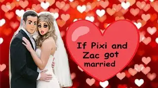 IF PIXI STAR AND ZAC SKY GOT MARRIED MSP!!