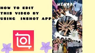 School memories  🫶how to edit photos and videos by using inshot  
