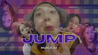[AI COVER] JUMP - RUKA | Org. Blackpink