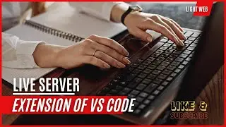 Extensions of VS CODE: LIVE SERVER Extension of VS Code 