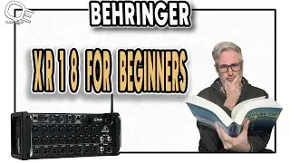 BEHRINGER XR 18: FOR BEGINNERS