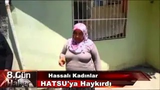 Hassalı Kadınlar Hatsu'ya Haykırdı 8gunhaber