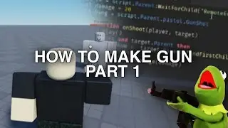 HOW TO MAKE A GUN PART 1. (DAMAGE, SOUND SFX)