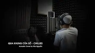 Qua Khung Cửa Sổ (Chillies) -  Cover Huu Nguyen