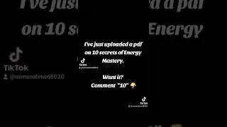 I've just uploaded a pdf on 10 secrets of Energy Mastery. Want it? Comment  
