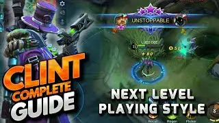 Clint Complete Guide 2020 | Best Build, Skill Combo, Tips & Tricks | Mobile Legends