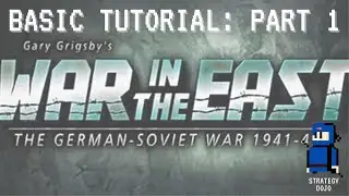 War in the East - Basic Tutorial (Part 1 - Getting Started)