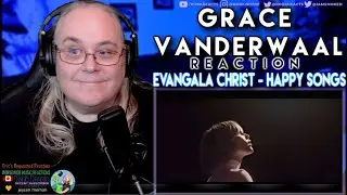 Grace Vanderwaal Reaction - Evangala Christ - Happy Songs - First Time Hearing - Requested