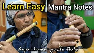 Mahamritjnjay Mantra Bansuri Notes | Finger Showing Video For Absolute 💯 👌  Beginners Anjani Flute